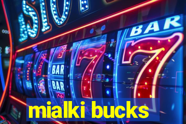 mialki bucks